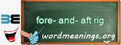 WordMeaning blackboard for fore-and-aft rig